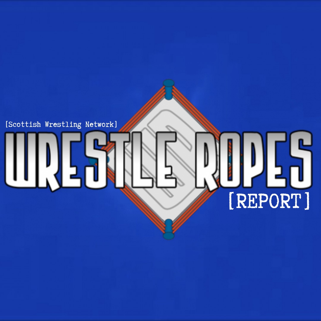 Wrestle Ropes Report – 30 July 2021