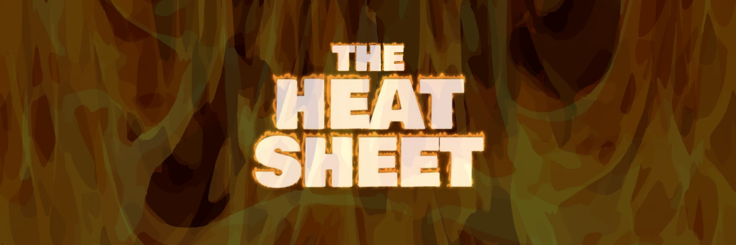 The Heat Sheet (@TheHeatSheetPod) | 4th Edition | The Good, The Bad, and The Sheety #1